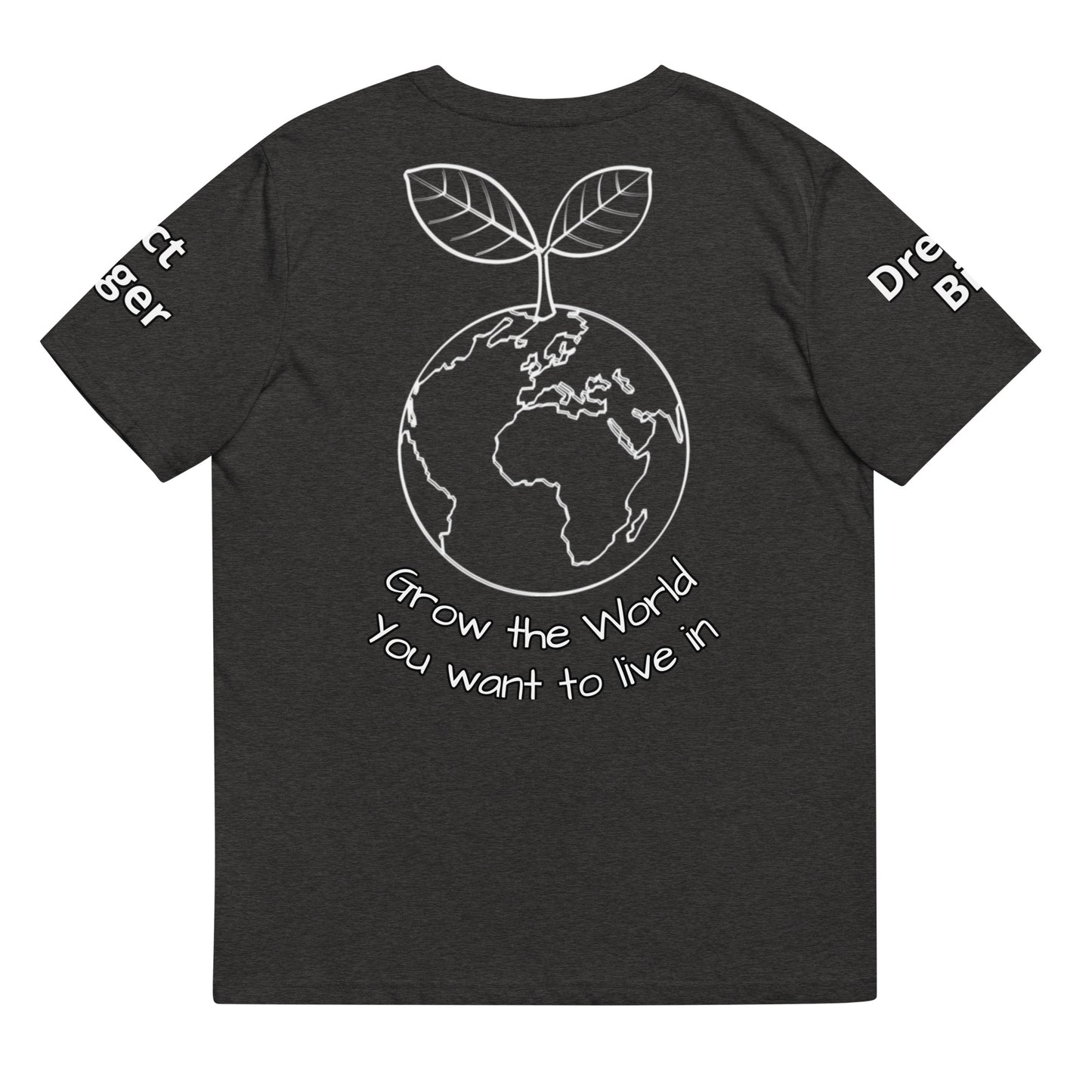 "Grow The World You Want to Live In" Garden Network T-Shirt
