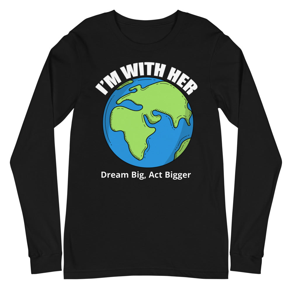 "I'm With Her" Long Sleeve Tee | Long Sleeve Shirt | Earth Rebirth