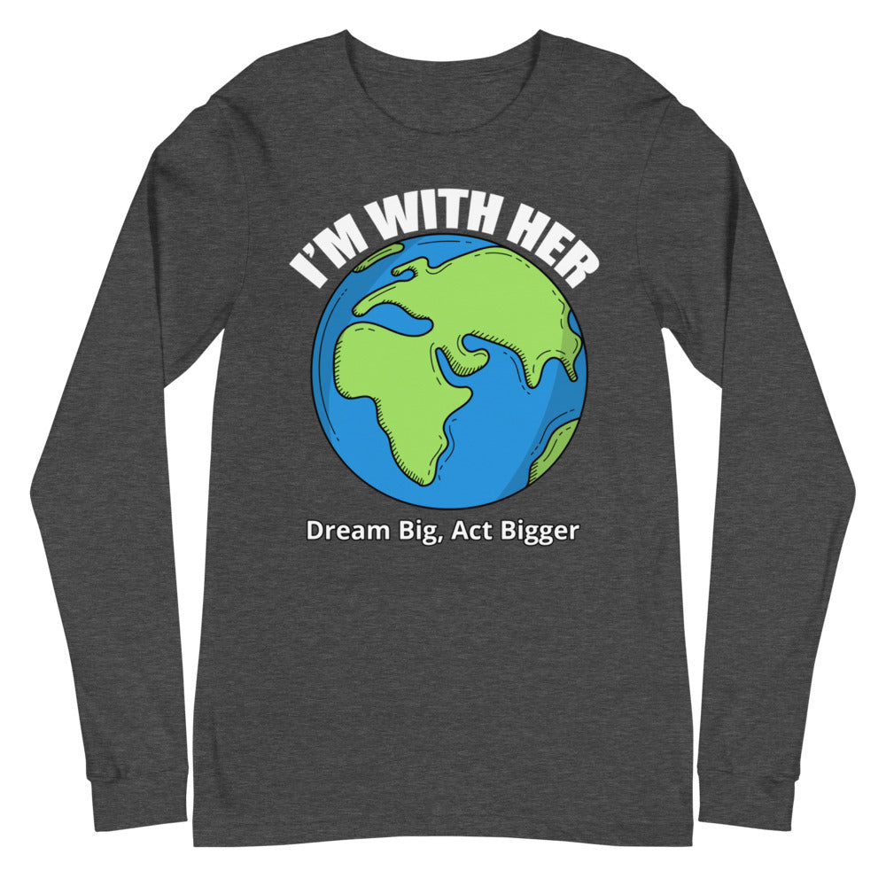 "I'm With Her" Long Sleeve Tee | Long Sleeve Shirt | Earth Rebirth