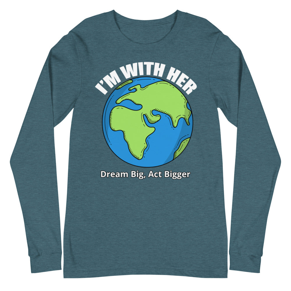 "I'm With Her" Long Sleeve Tee | Long Sleeve Shirt | Earth Rebirth