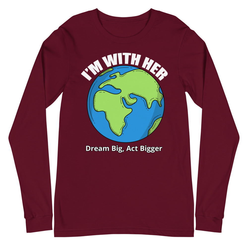 "I'm With Her" Long Sleeve Tee | Long Sleeve Shirt | Earth Rebirth