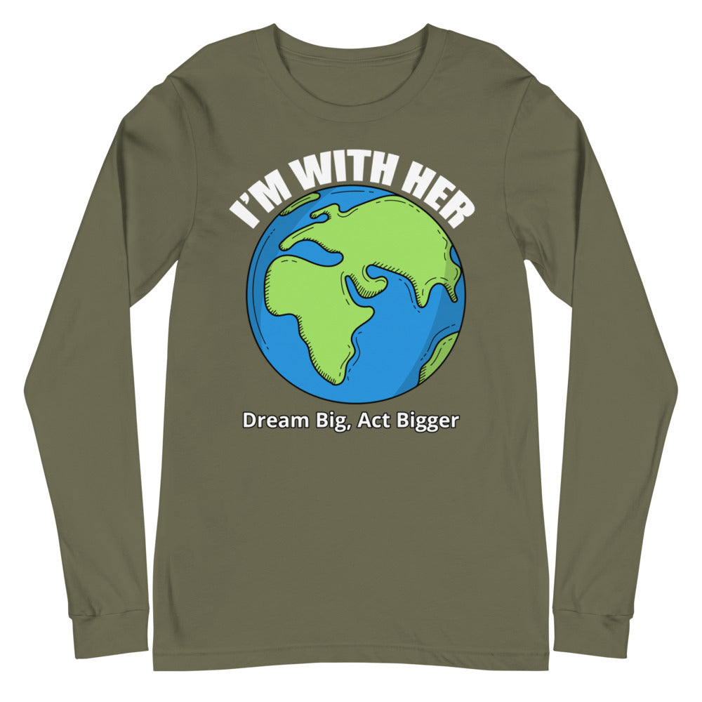 "I'm With Her" Long Sleeve Tee | Long Sleeve Shirt | Earth Rebirth