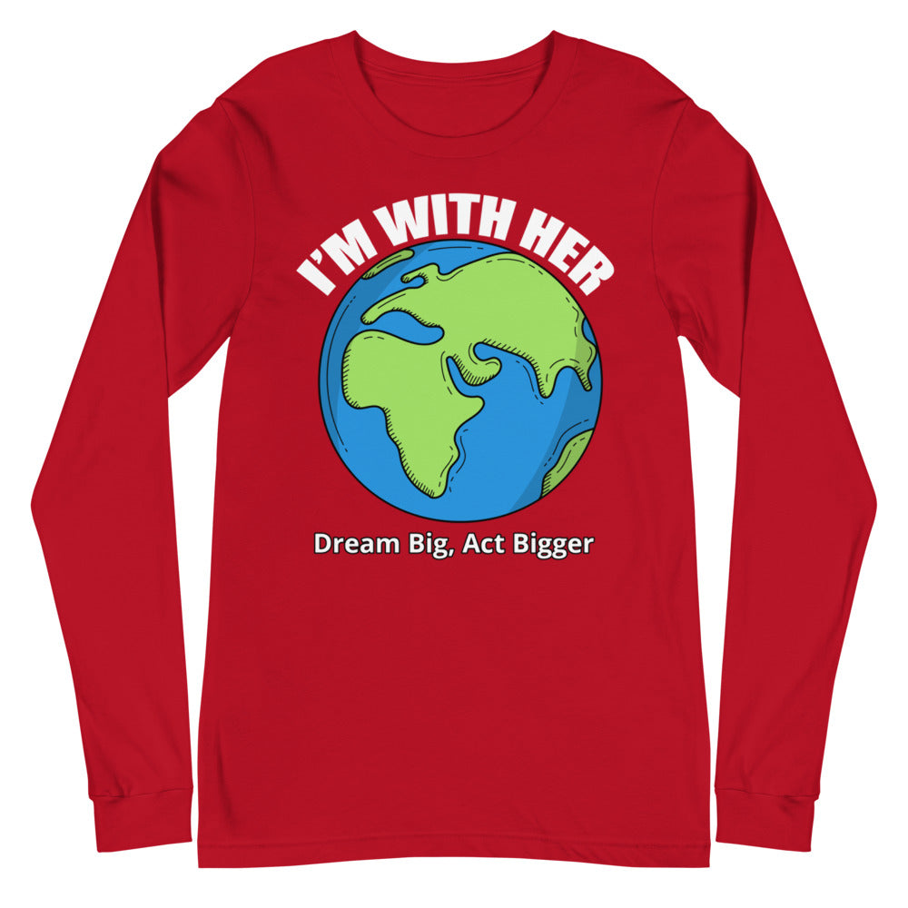 "I'm With Her" Long Sleeve Tee | Long Sleeve Shirt | Earth Rebirth