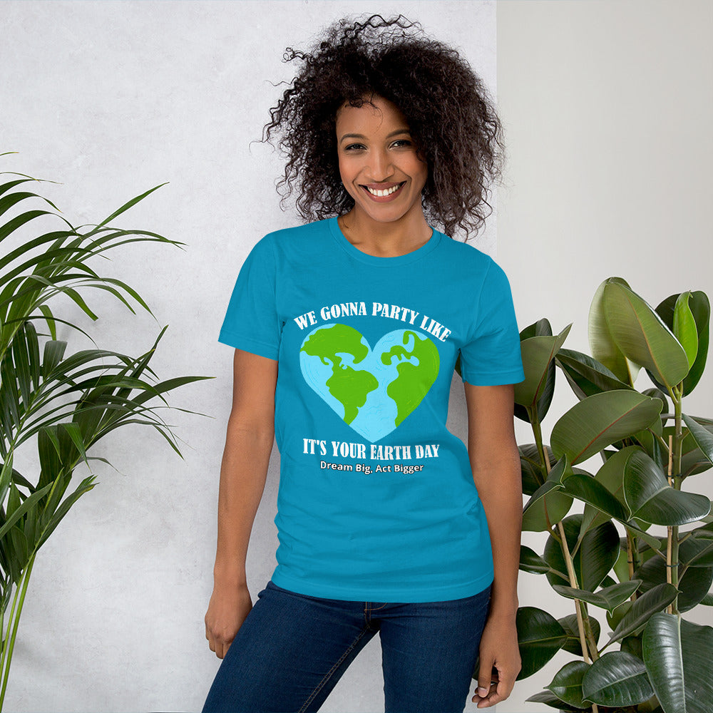 "Party Like Earth Day" Short-Sleeve Unisex T-Shirt | Earth Rebirth