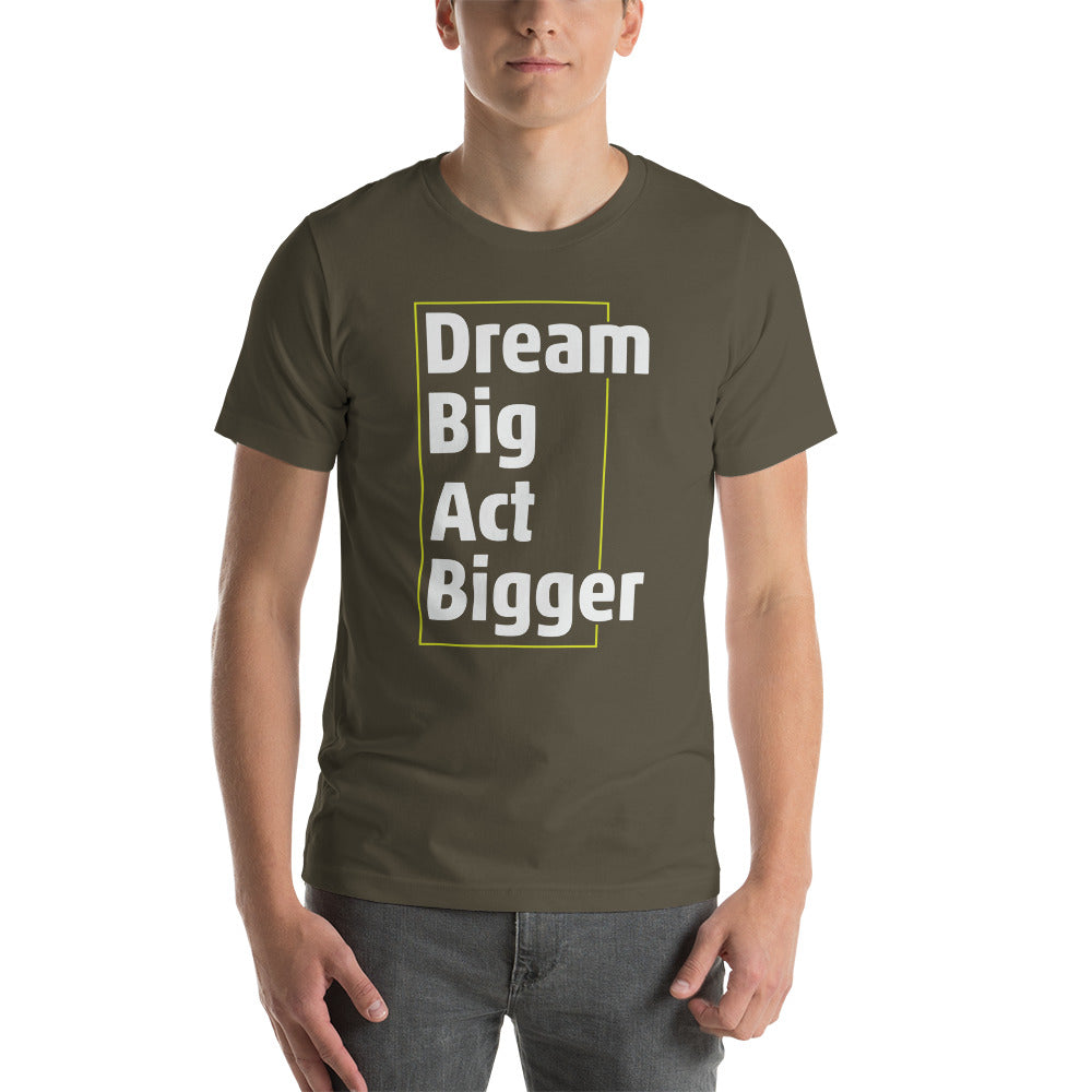 Dream Big, Act Bigger Thin Square Short-sleeve unisex t-shirt - Earth Rebirth