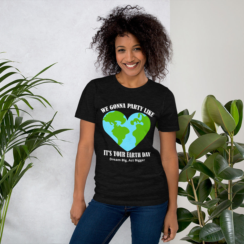 "Party Like Earth Day" Short-Sleeve Unisex T-Shirt | Earth Rebirth