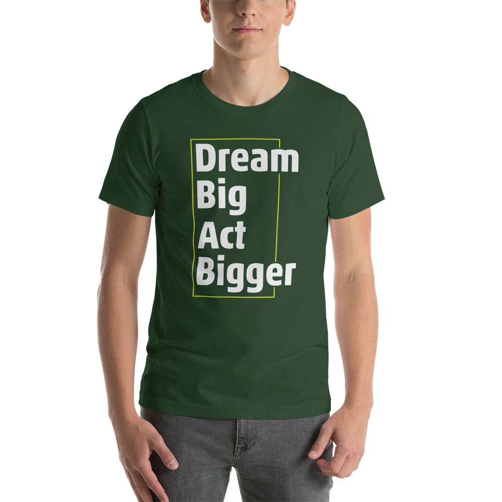 Dream Big, Act Bigger Thin Square Short-sleeve unisex t-shirt - Earth Rebirth