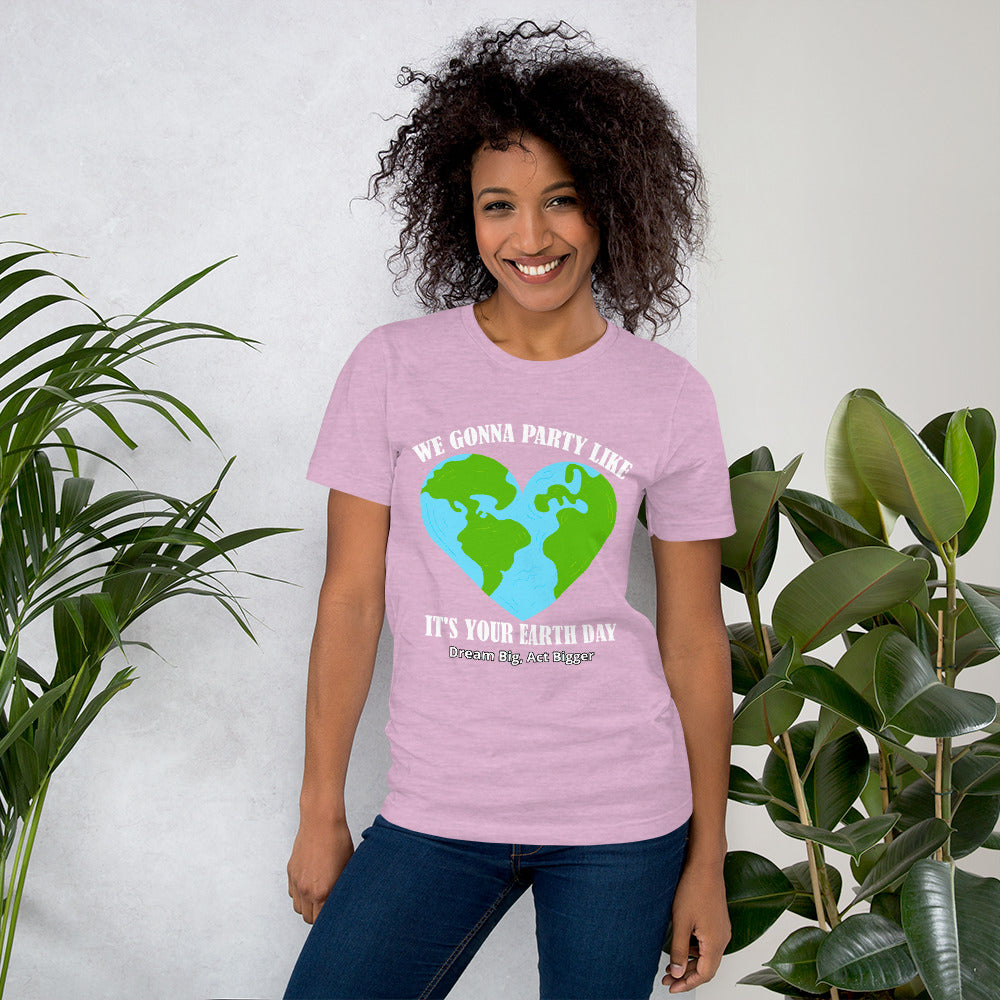 "Party Like Earth Day" Short-Sleeve Unisex T-Shirt | Earth Rebirth