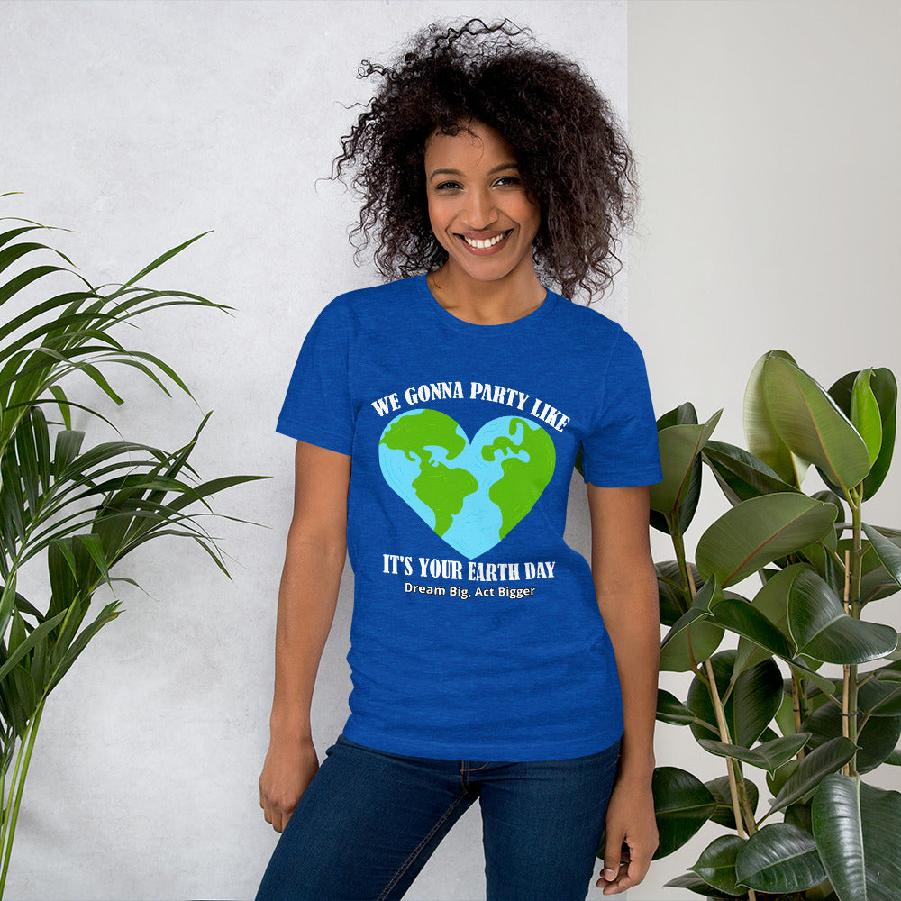 "Party Like Earth Day" Short-Sleeve Unisex T-Shirt | Earth Rebirth
