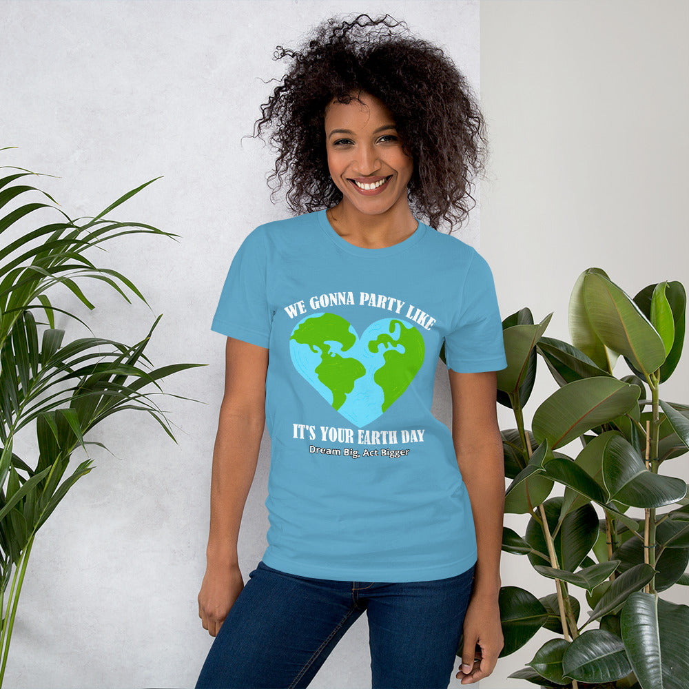 "Party Like Earth Day" Short-Sleeve Unisex T-Shirt | Earth Rebirth
