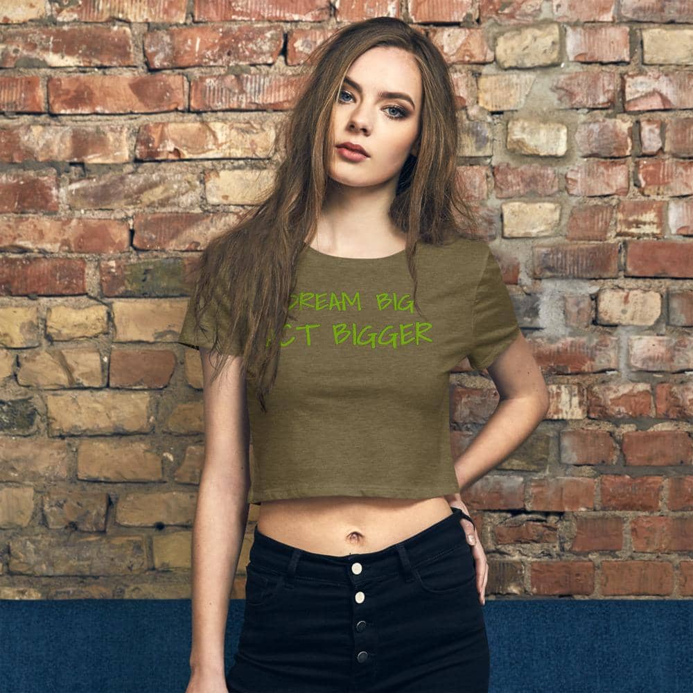 Dream Big, Act Bigger: Women’s Crop Tee - Earth Rebirth