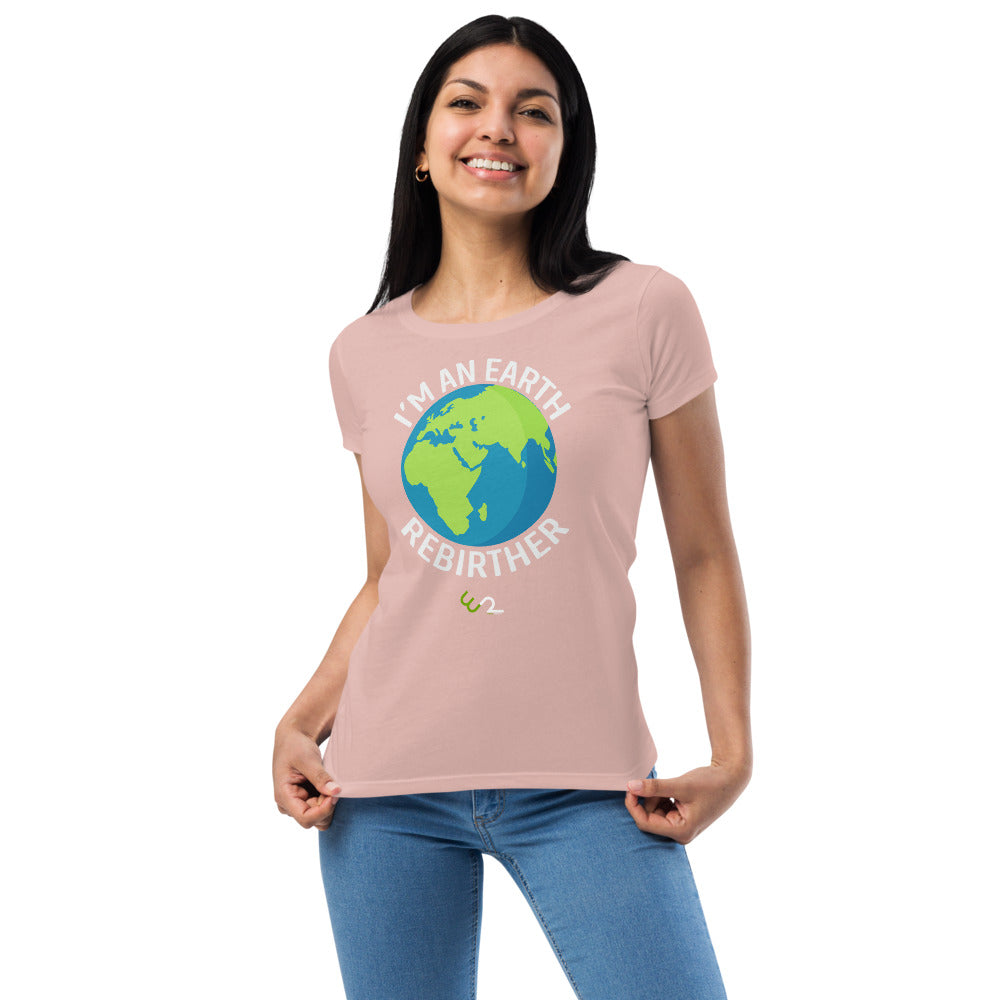 I'm An Earth Rebirther Globe Women’s fitted t-shirt - Earth Rebirth