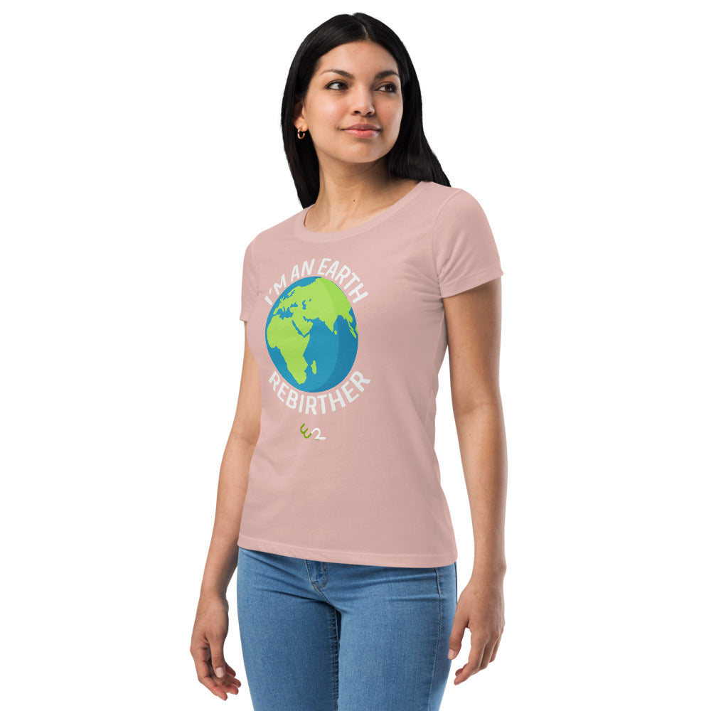 I'm An Earth Rebirther Globe Women’s fitted t-shirt - Earth Rebirth