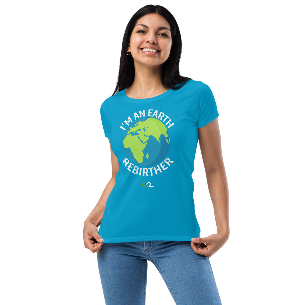 I'm An Earth Rebirther Globe Women’s fitted t-shirt - Earth Rebirth
