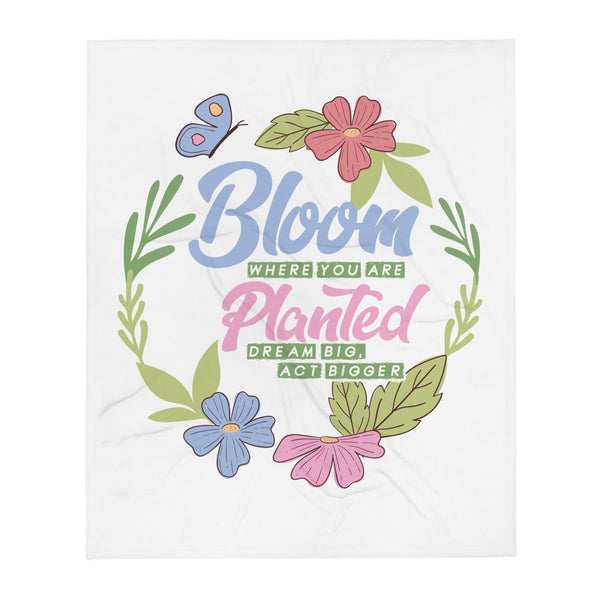 "Bloom Where You Are Planted" Throw Blanket