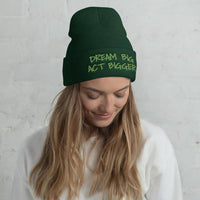 Dream Big, Act Bigger, Cuffed Beanie | Cuffed Beanie | Earth Rebirth