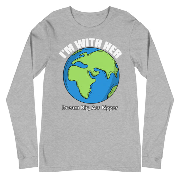 "I'm With Her" Long Sleeve Tee | Long Sleeve Shirt | Earth Rebirth