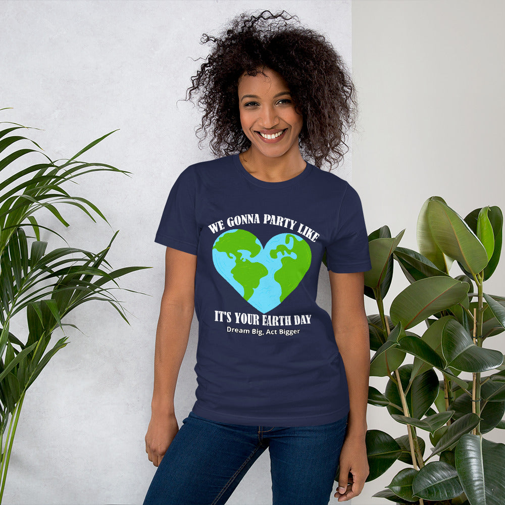 "Party Like Earth Day" Short-Sleeve Unisex T-Shirt | Earth Rebirth